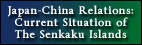 Japan-China Relations:Currunt situation of the senkaku islands